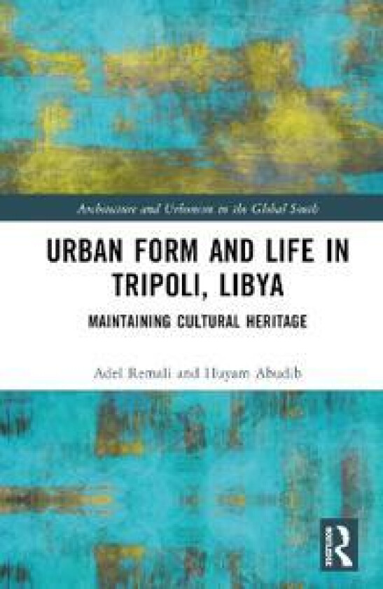 Urban Form and Life in Tripoli, Libya