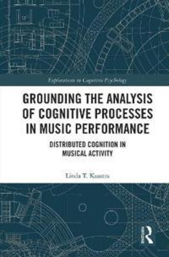 Grounding the Analysis of Cognitive Processes in Music Performance