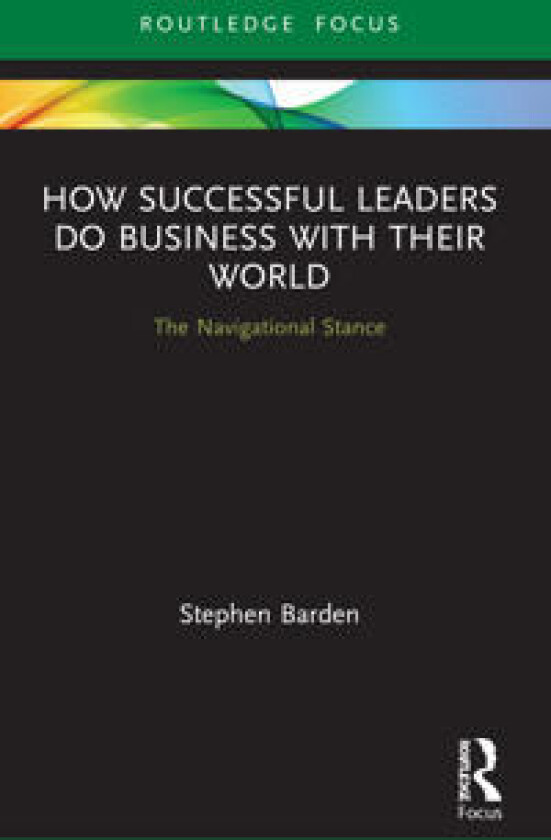 How Successful Leaders Do Business with Their World