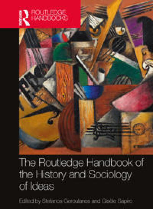 The Routledge Handbook of the History and Sociology of Ideas