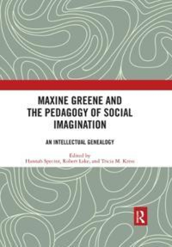 Maxine Greene and the Pedagogy of Social Imagination