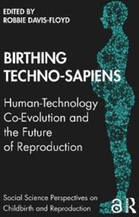 Birthing Techno-Sapiens