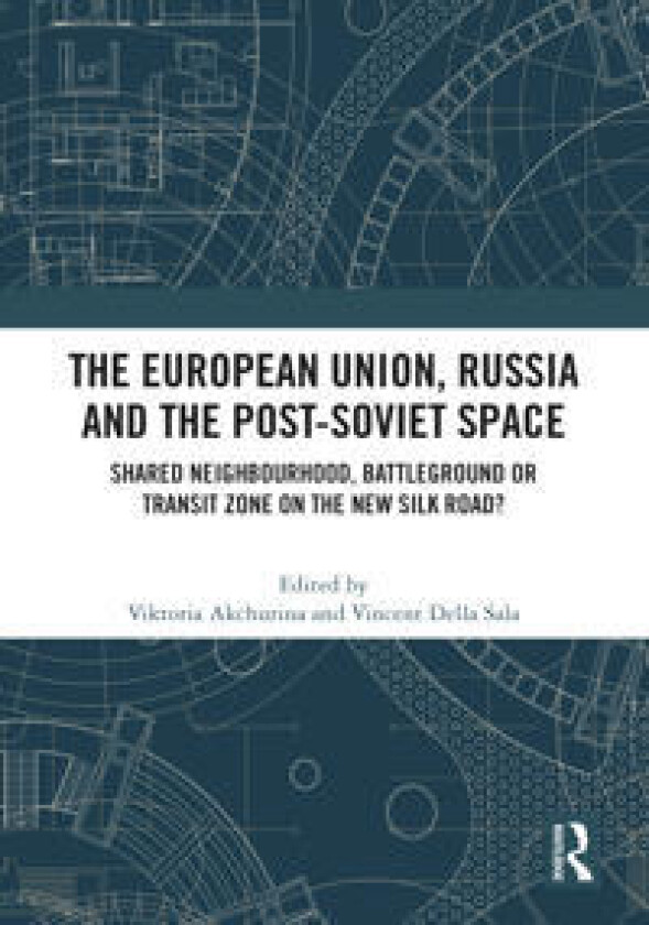 The European Union, Russia and the Post-Soviet Space