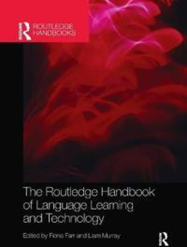 The Routledge Handbook of Language Learning and Technology