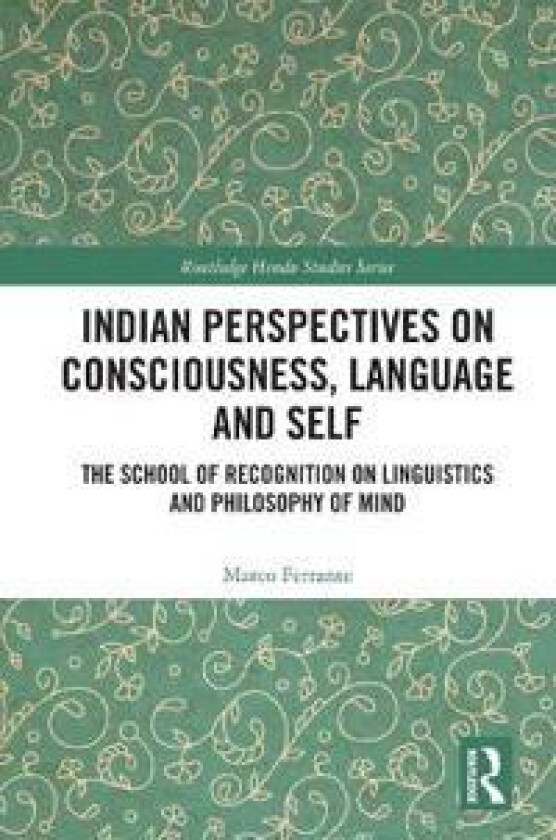 Indian Perspectives on Consciousness, Language and Self