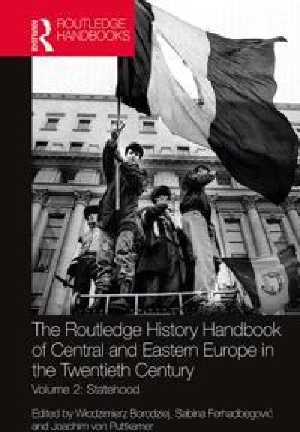 The Routledge History Handbook of Central and Eastern Europe in the Twentieth Century