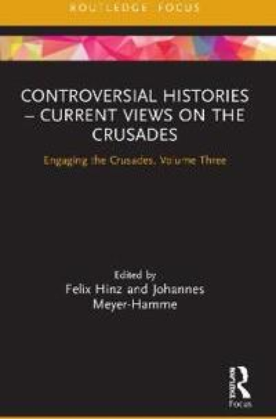 Controversial Histories – Current Views on the Crusades