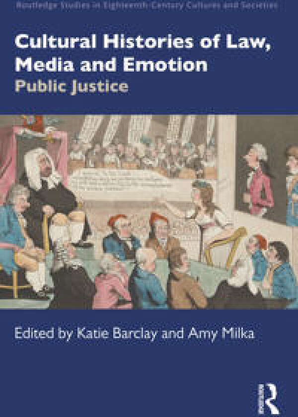 Cultural Histories of Law, Media and Emotion