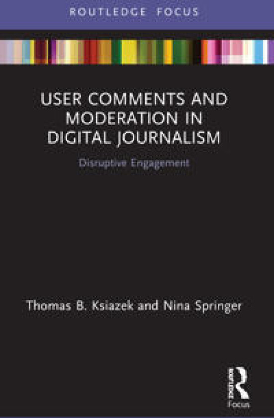 User Comments and Moderation in Digital Journalism