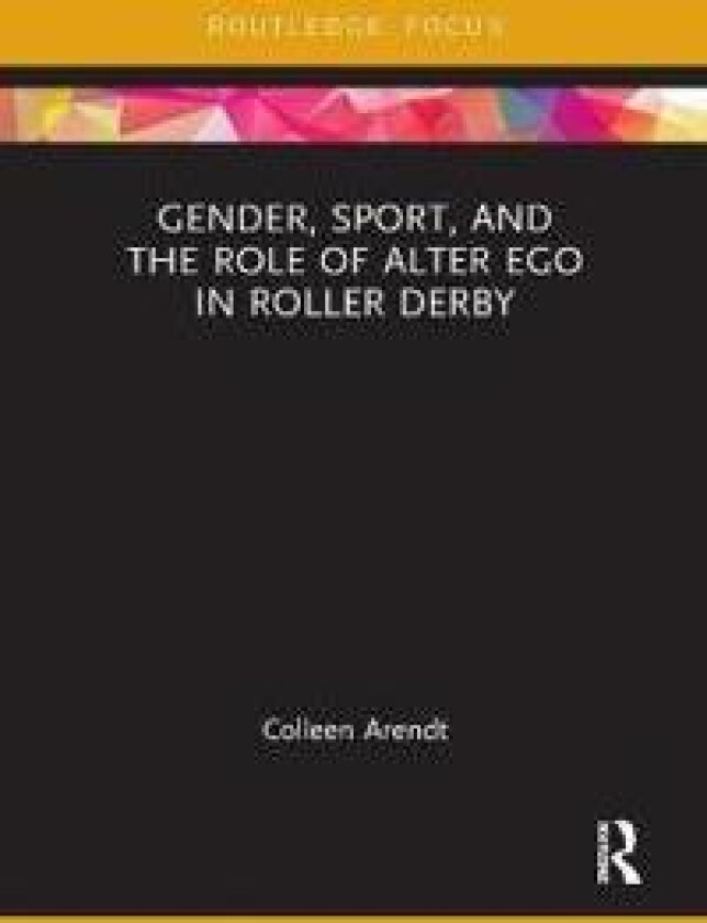 Gender, Sport, and the Role of Alter Ego in Roller Derby