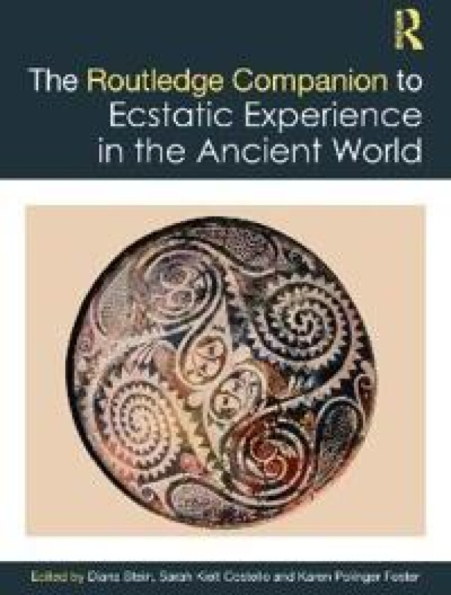 The Routledge Companion to Ecstatic Experience in the Ancient World