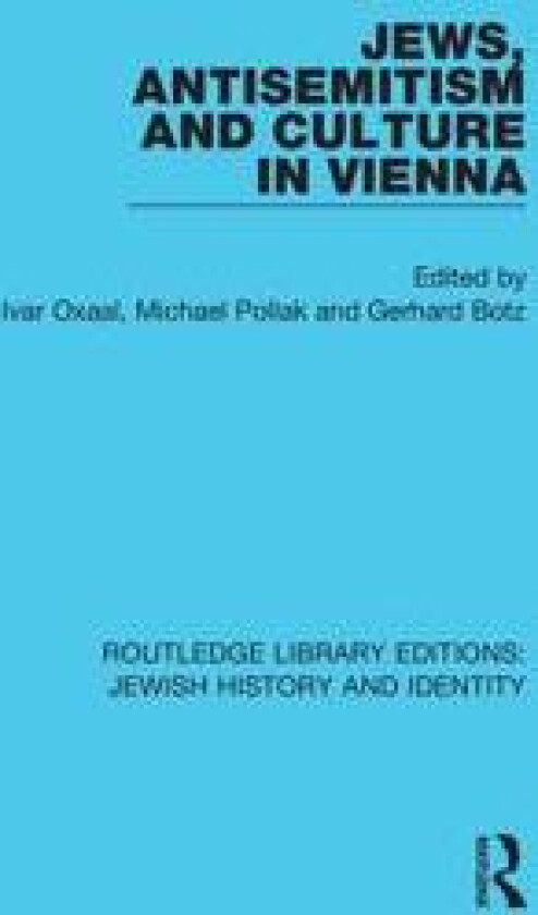 Jews, Antisemitism and Culture in Vienna