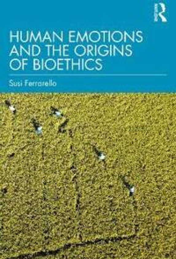 Human Emotions and the Origins of Bioethics