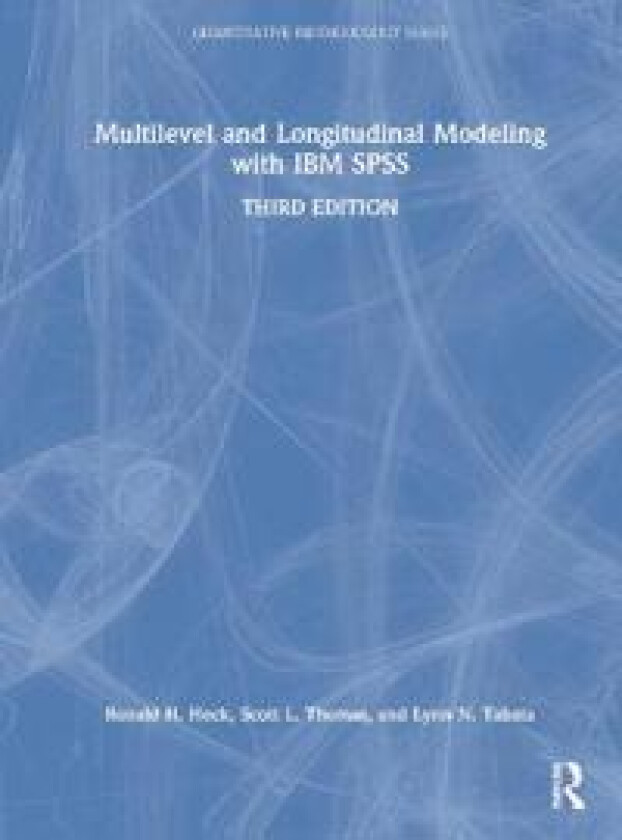 Multilevel and Longitudinal Modeling with IBM SPSS