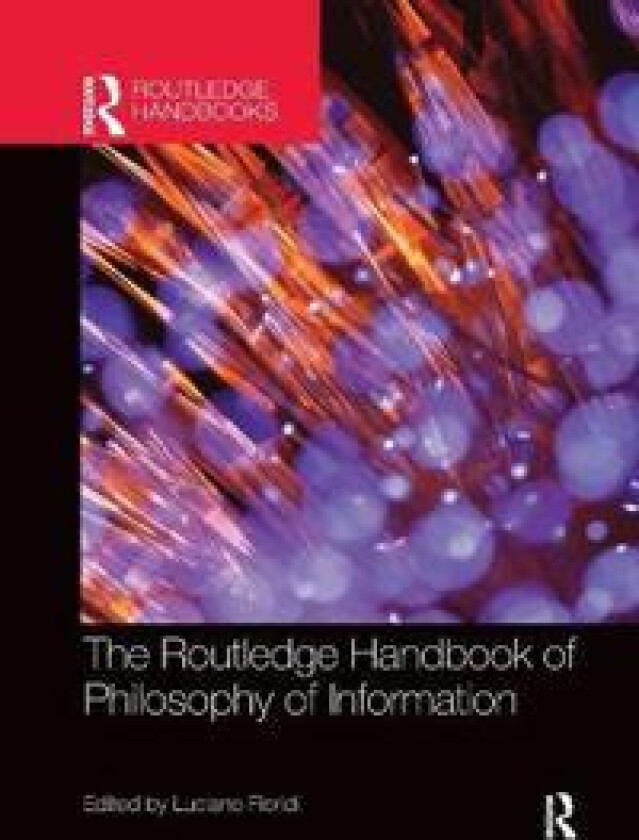 The Routledge Handbook of Philosophy of Information