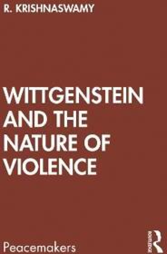 Wittgenstein and the Nature of Violence