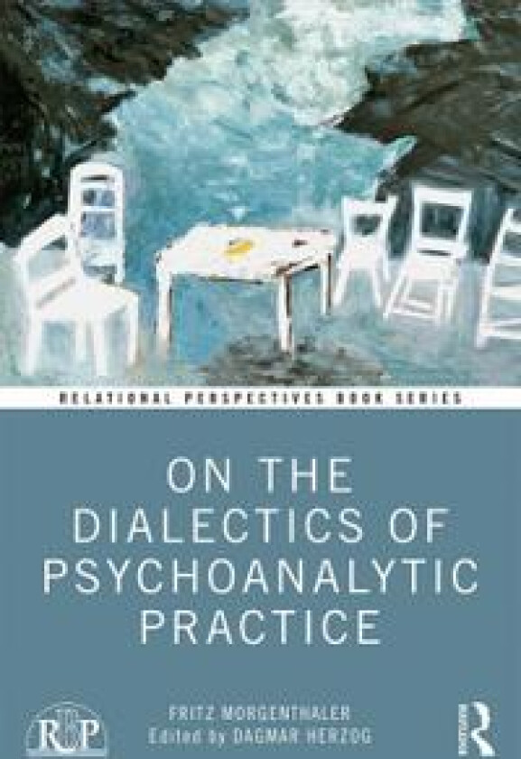 On the Dialectics of Psychoanalytic Practice