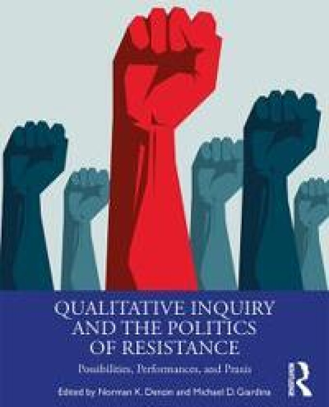 Qualitative Inquiry and the Politics of Resistance