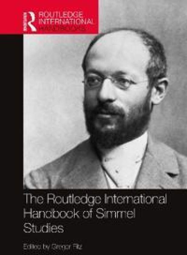 The Routledge International Handbook of Simmel Studies