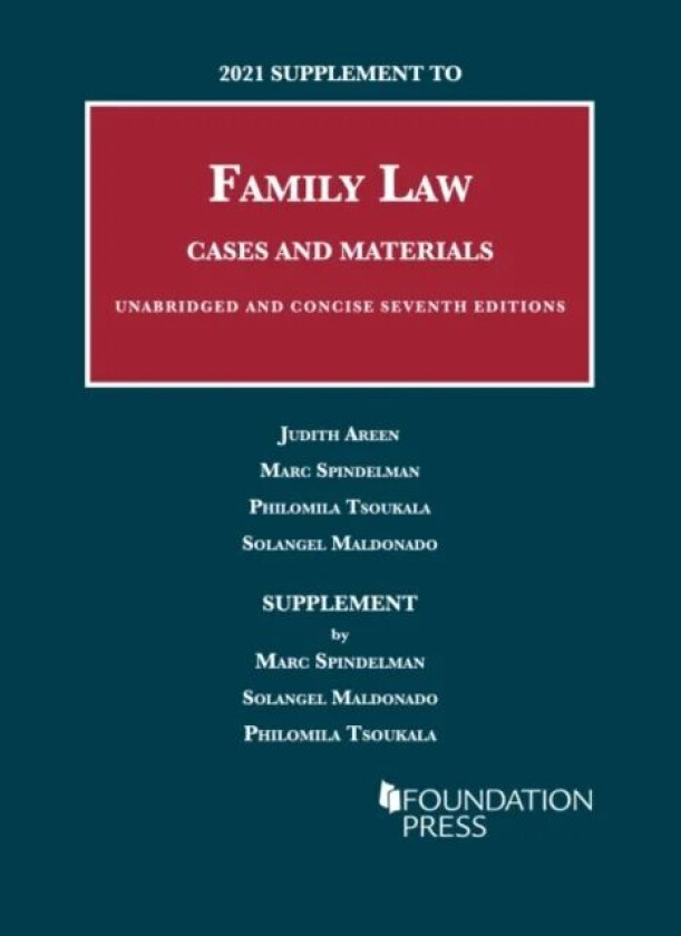 2021 Supplement to Family Law, Cases and Materials, Unabridged and Concise av Judith C. Areen, Marc Spindelman, Philomila Tsoukala, Solangel Maldonado