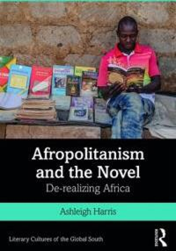 Afropolitanism and the Novel