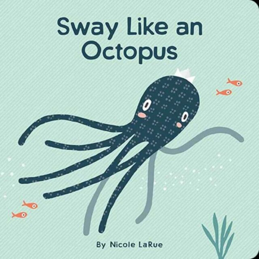 Sway Like an Octopus av Nicole LaRue