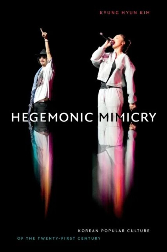 Hegemonic Mimicry av Kyung Hyun Kim