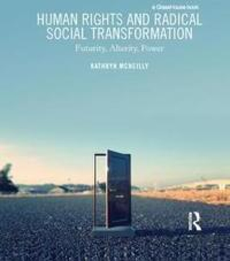 Human Rights and Radical Social Transformation