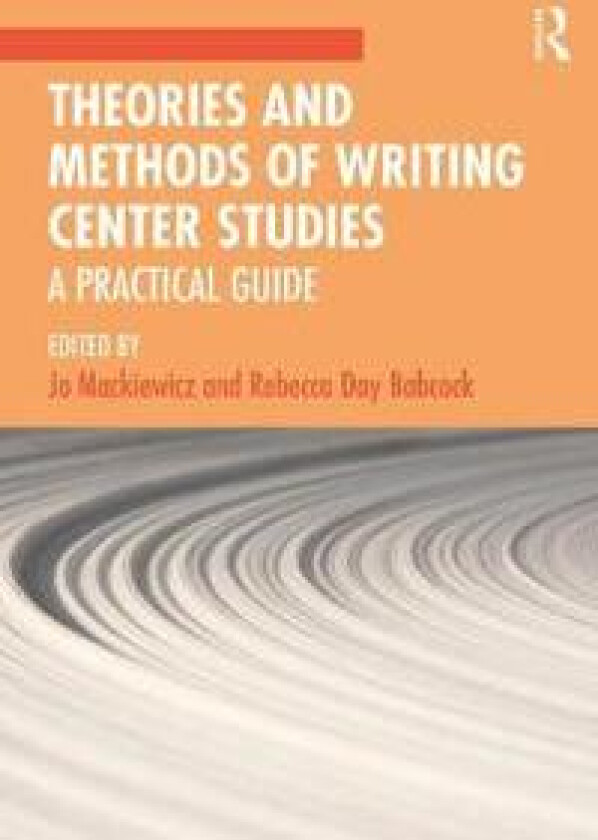 Theories and Methods of Writing Center Studies