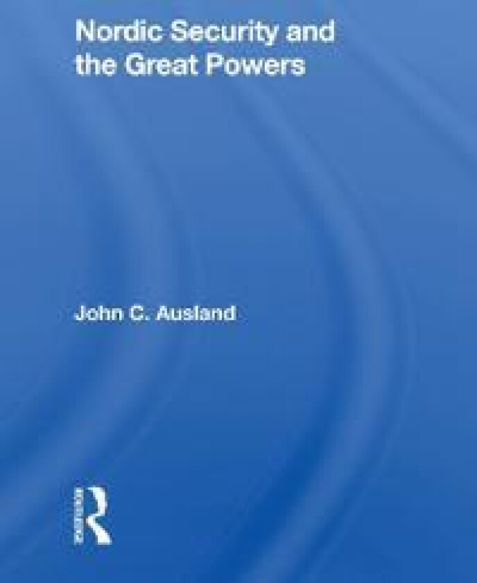 Nordic Security and the Great Powers