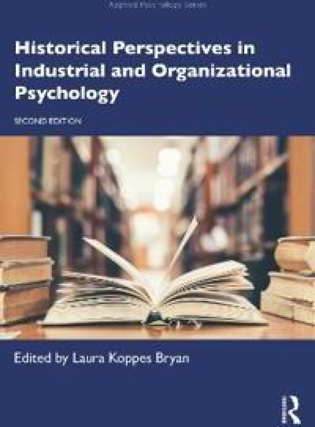 Historical Perspectives in Industrial and Organizational Psychology