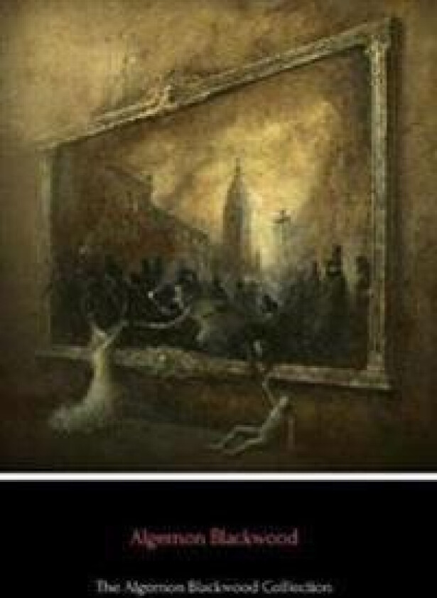 The Algernon Blackwood Collection