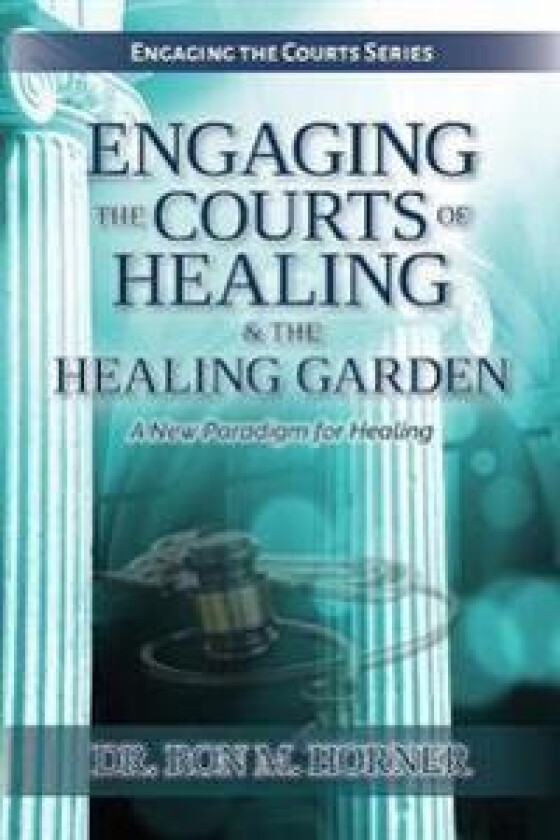 Engaging the Courts of Healing & the Healing Garden