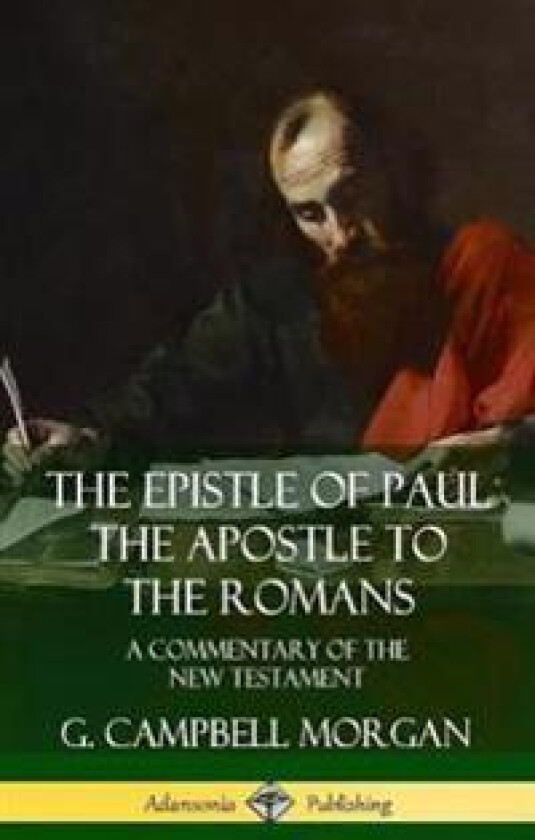 The Epistle of Paul the Apostle to the Romans: A Commentary of the New Testament (Hardcover)