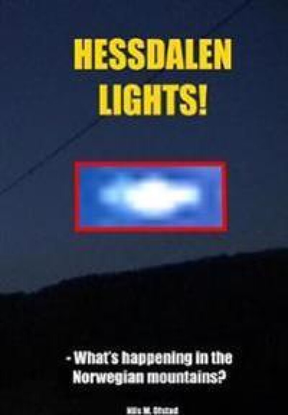 Hessdalen Lights! - What's happening in the Norwegian mountains?