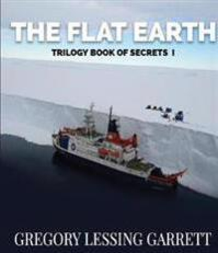 The Flat Earth Trilogy Book of Secrets I