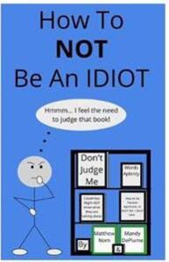 How to Not Be an Idiot