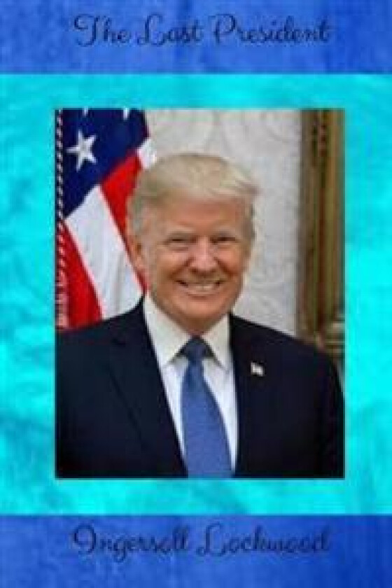 THE LAST PRESIDENT
