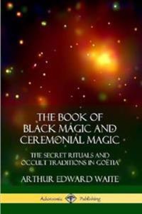 The Book of Black Magic and Ceremonial Magic