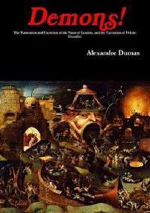 Demons! The Possession and Exorcism of the Nuns of Loudun, and the Execution of Urbain Grandier