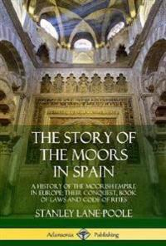 The Story of the Moors in Spain