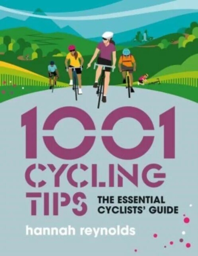 1001 Cycling Tips av Hannah Reynolds