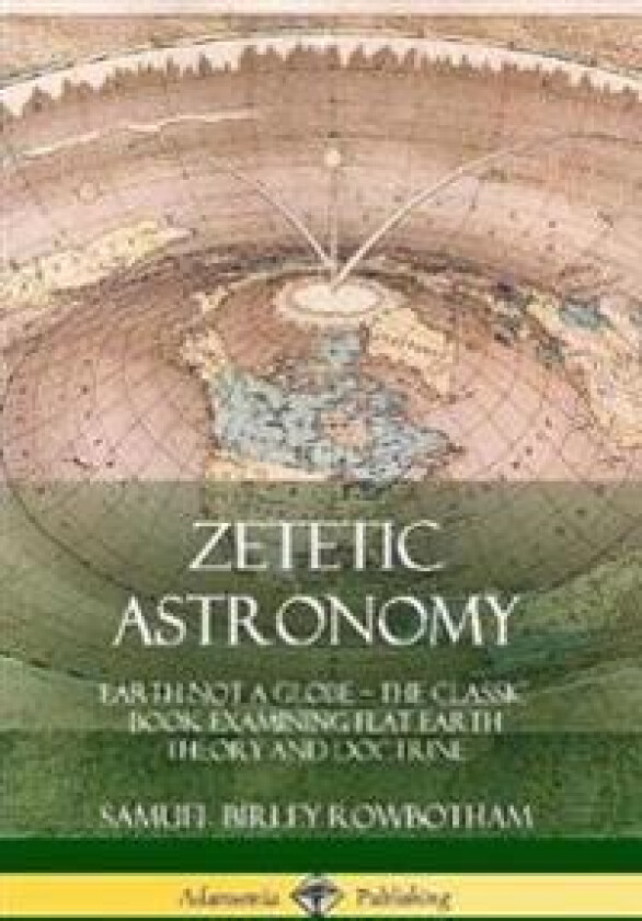 Zetetic Astronomy