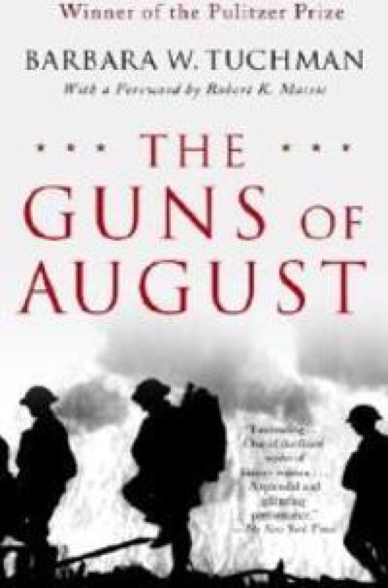 The Guns of August: The Pulitzer Prize-Winning Classic about the Outbreak of World War I