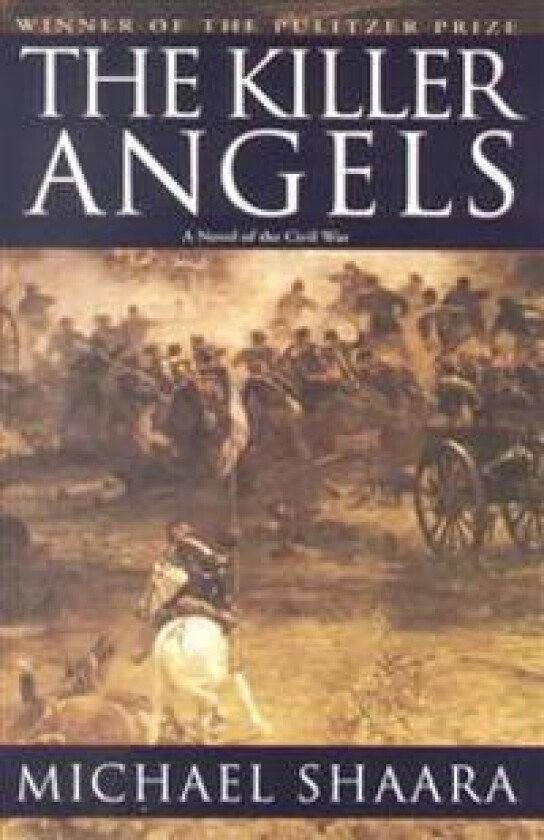 The Killer Angels: The Classic Novel of the Civil War