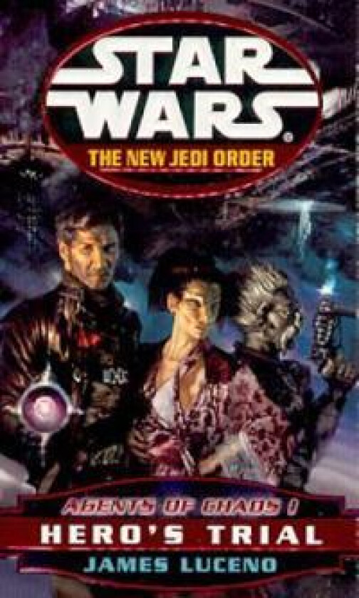 Hero's Trial: Star Wars Legends (The New Jedi Order: Agents of Chaos, Book I)