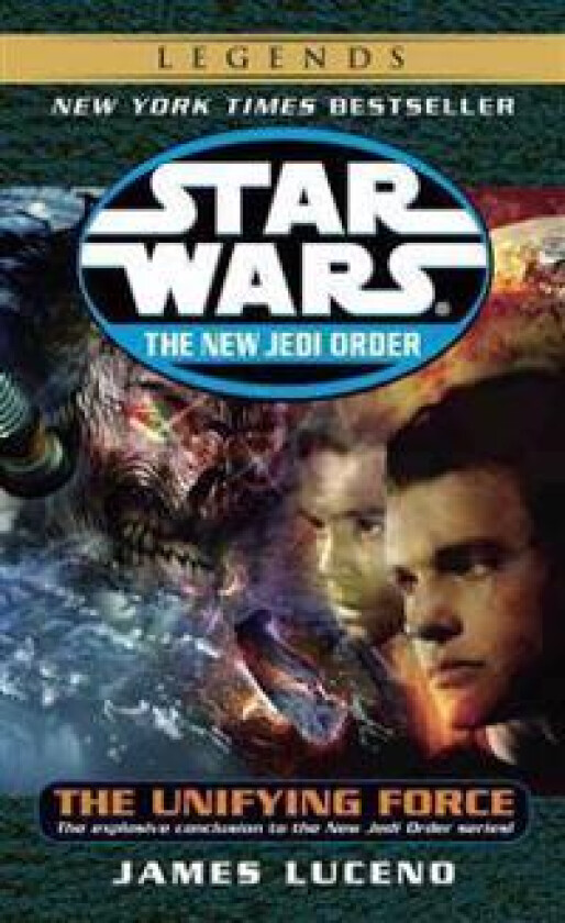 The Unifying Force: Star Wars Legends (The New Jedi Order)