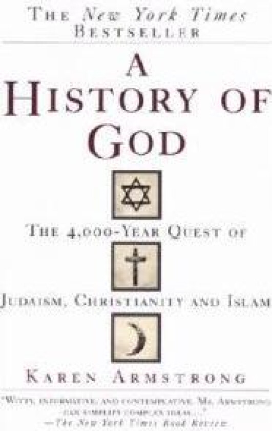 A History of God: The 4,000-Year Quest of Judaism, Christianity and Islam