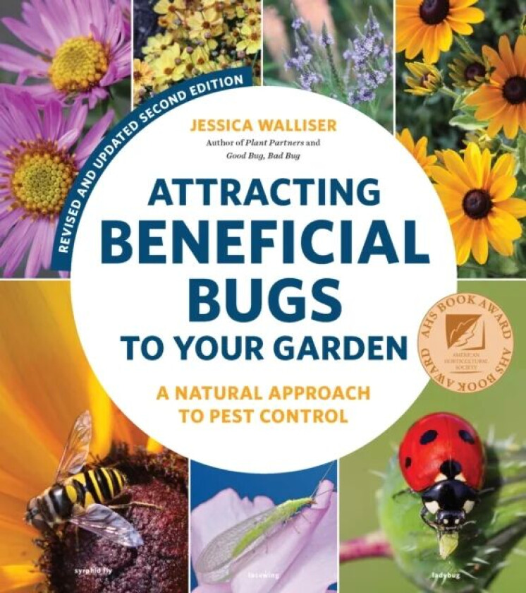 Attracting Beneficial Bugs to Your Garden, Revised and Updated Second Edition av Jessica Walliser