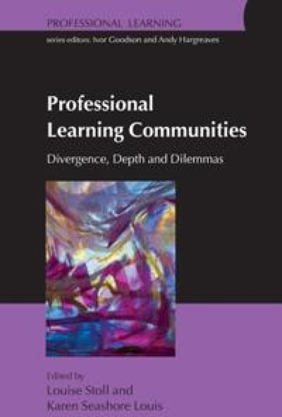 Professional Learning Communities: Divergence, Depth and Dilemmas
